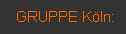 GRUPPE K�ln: